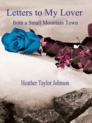 cover image of Letters to My Lover from a Small Mountain Town